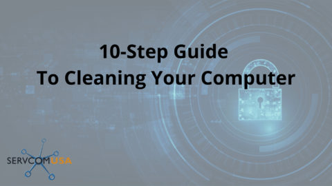 10-Step Guide To Cleaning Your Computer