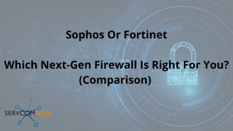 Sophos Or Fortinet: Which Next-Gen Firewall Is Right For You? (Comparison) 