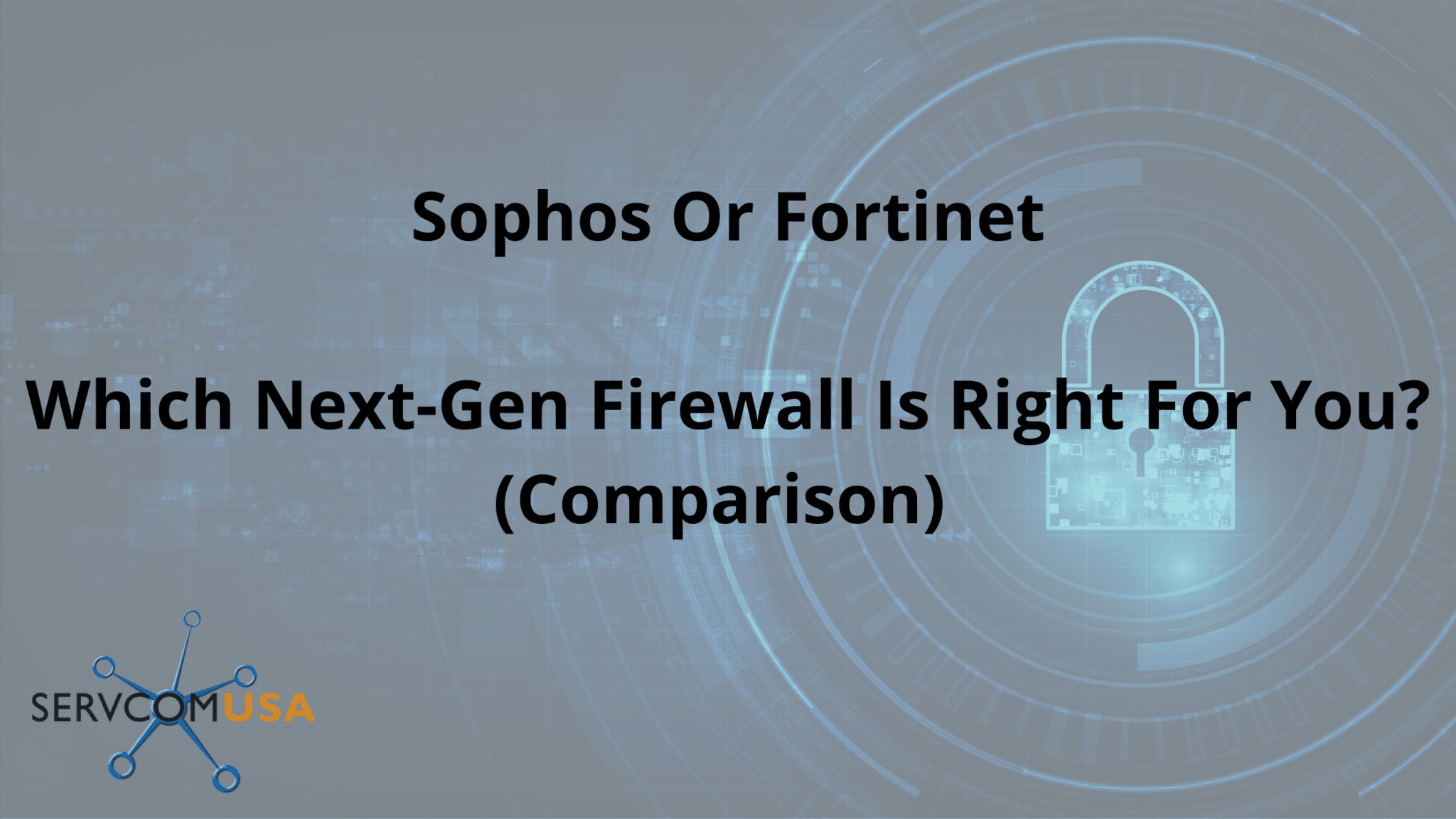 Sophos Or Fortinet: Which Next-Gen Firewall Is Right For You? (Comparison) 