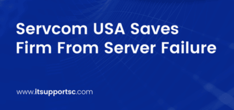 Servcom USA Saves South Carolina Firm From Server Failure