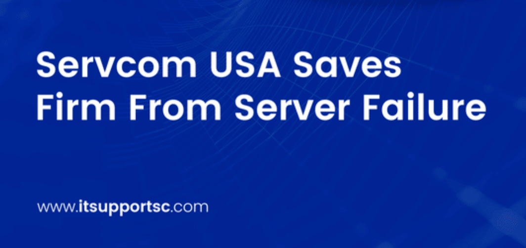 Servcom USA Saves Firm From Server Failure