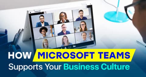 How Microsoft Teams Supports Your Business Culture